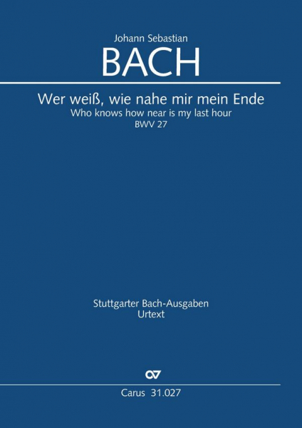 Wer weiß wie nahe mir mein Ende Kantate Nr.27 BWV27