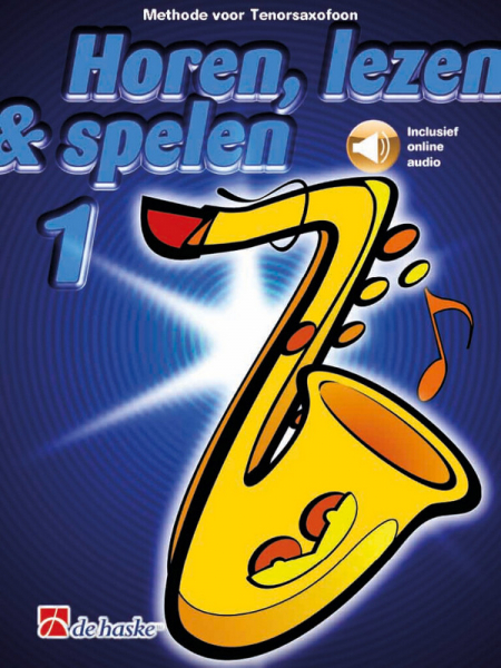 Horen, lezen &amp; spelen vol. 1 (+Online-Audio) voor tenorsaxofoon