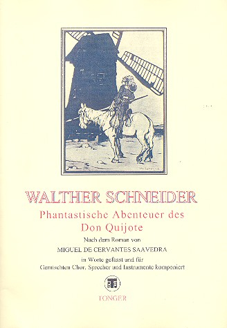 Phantastische Abenteuer des Don Quijote für gem Chor, Sprecher und Instrumente