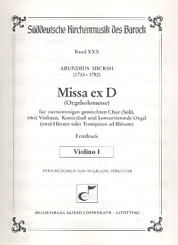 Missa ex D (Orgelsolomesse) für gem Chor, 2 Violinen, Kontrabaß und Orgel