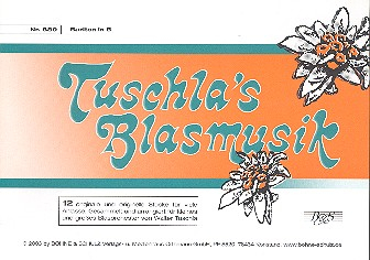 Tuschla&#039;s Blasmusik: für Blasorchester