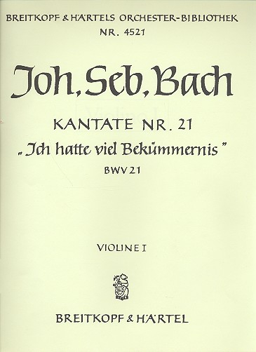 Ich hatte viel Bekümmernis Kantate Nr.21 BWV21