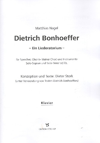 Dietrich Bonhoeffer für Sprecher, gem Chor und Instrumente (Soli ad lib)