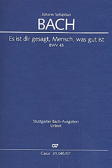 Es ist dir gesagt Mensch was gut ist Kantate Nr.45 BWV45