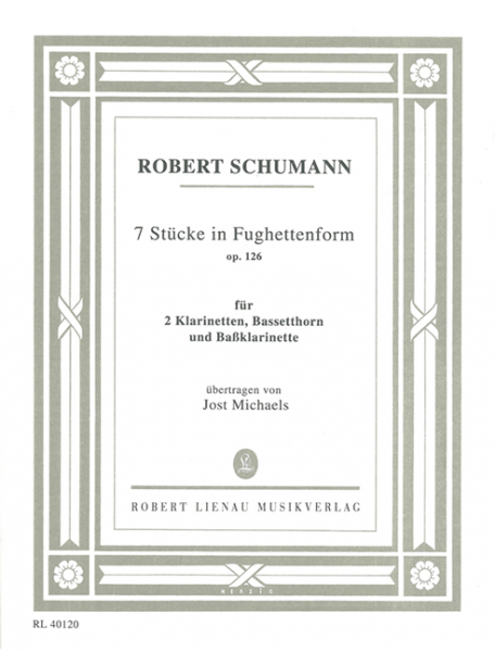 7 Stücke in Fughettenform op.126 für 2 Klarinetten, Bassetthorn und