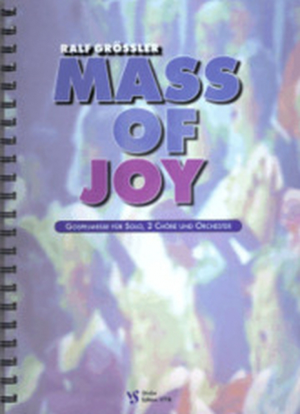 Mass of Joy Gospelmesse für Sopran, 2 Chöre und Orchester