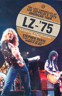 LZ-&#039;75 - the lost Chronicles of Led Zeppelin&#039;s 1975 american Tour