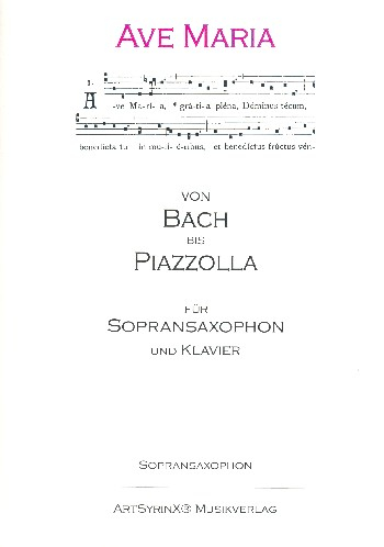 Ave Maria - Von Bach bis Piazzolla für Sopransaxophon und Klavier