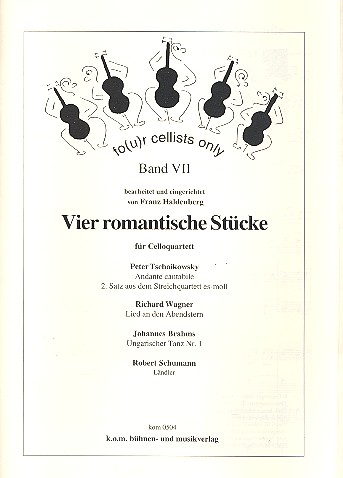 Four Cellists only 4 romantische Stücke für 4 Violoncelli