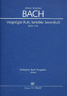 Vergnügte Ruh, beliebte Seelenlust Kantate Nr.170 BWV170