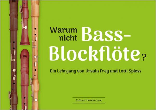 Warum nicht Bassblockflöte