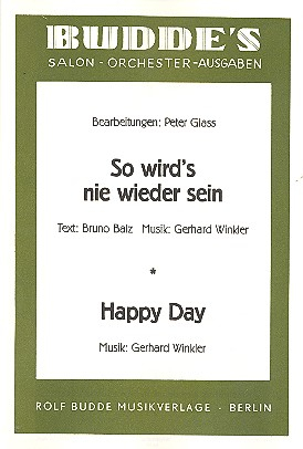 So wird&#039;s nie wieder sein und Happy Day: für Salonorchester