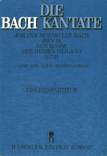 Nun komm der Heiden Heiland Kantate Nr.61 BWV61