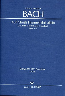 Auf Christi Himmelfahrt allein Kantate Nr.128 BWV128