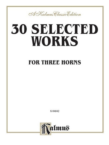 30 Selected Works for 3 horns