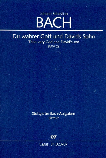 Du wahrer Gott und Davids Sohn Kantate Nr.23 BWV23