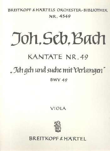 Ich geh und suche mit Verlangen Kantate Nr.49 BWV49