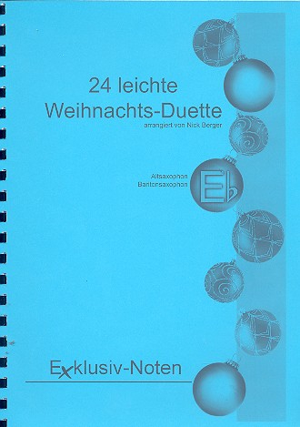 24 leichte Weihnachtsduette in Eb für 2 Altsaxophone (Baritonsaxophone, Hörner,