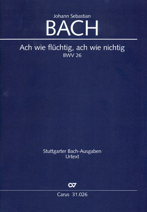 Ach wie flüchtig ach wie nichtig Kantate Nr.26 BWV26