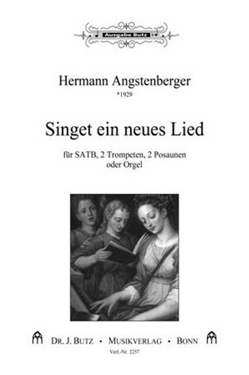 Singet ein neues Lied für gem Chor, 2 Trompeten und 2 Posaunen (Orgel)