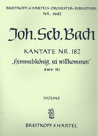 Himmelskönig sei willkommen Kantate Nr.182 BWV182