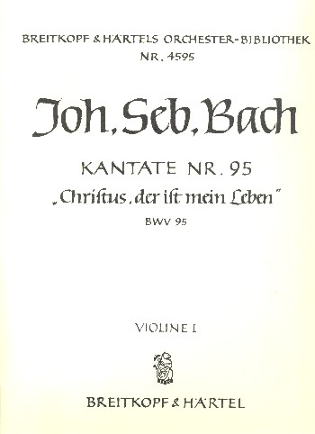 Christus der ist mein Leben Kantate Nr.95 BWV95