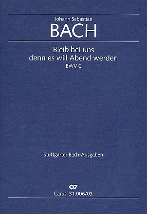 Bleib bei uns denn es will Abend werden Kantate Nr.6 BWV6