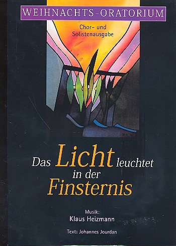 Das Licht leuchtet in der Finsternis für Soli, Sprecher, Chor und Orchester