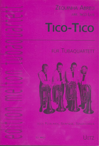 Tico-Tico für 4 Tuben (Posaunen, Naritone, Tenorhörner)